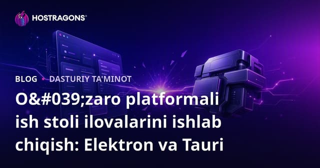 O'zaro platformali ish stoli ilovalarini ishlab chiqish: Elektron va Tauri