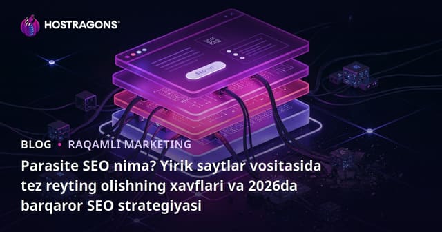 Parasite SEO nima? Yirik saytlar vositasida tez reyting olishning xavflari va 2026da barqaror SEO strategiyasi