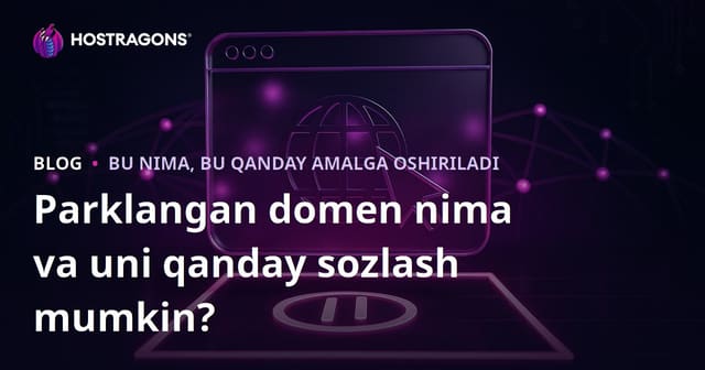 Parklangan domen nima va uni qanday sozlash mumkin?