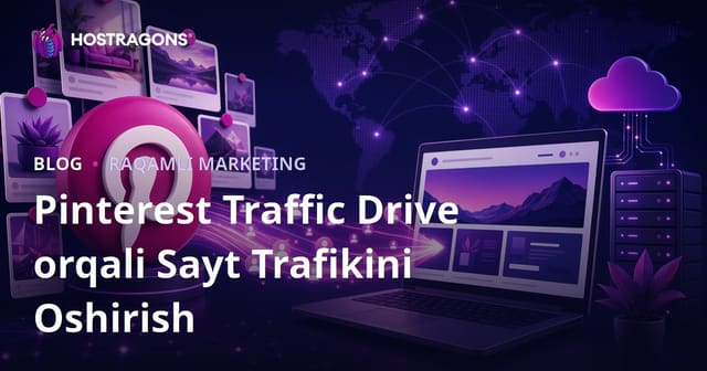 Pinterest’dan Veb-saytga Trafik Jalb Qilish: To‘liq Strategiya 2026