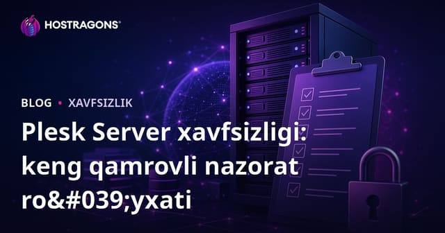 Plesk Server Xavfsizligi: Tekis Nazorat Ro'yxati