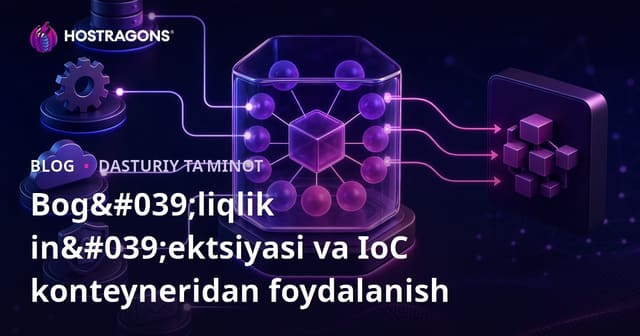 Dependency Injection va IoC Container Qo‘llanilishi haqida to‘liq qo‘llanma