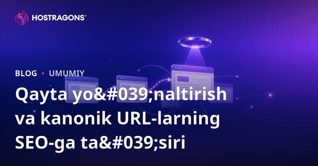 Qayta yo'naltirish va kanonik URL-larning SEO-ga ta'siri