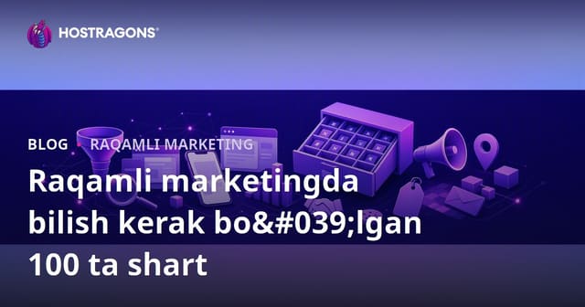 Raqamli Marketingda Bilinishi Kerak Bo'lgan 100 Atama