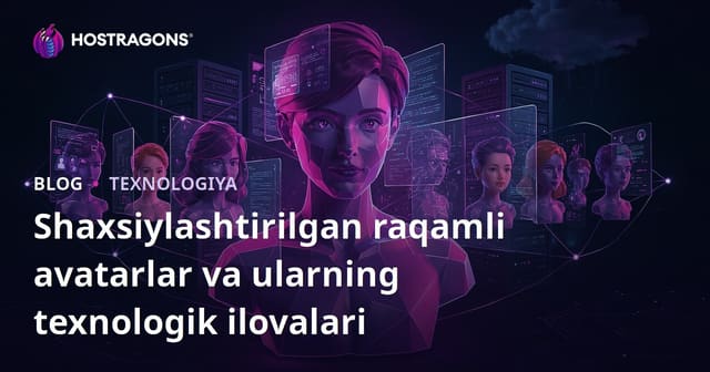 Shaxsiylashtirilgan Raqamli Avatarlar va Ularning Texnologik Ilovalari