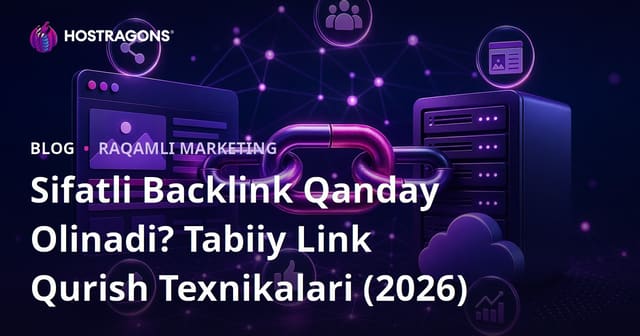Sifatli Backlink Qanday Olinadi? Tabiiy Link Qurish Texnikalari (2026)