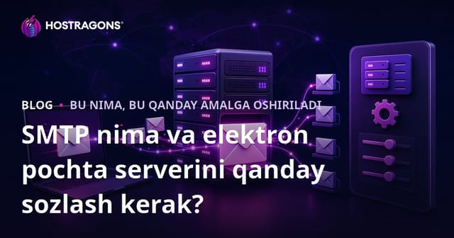 SMTP nima va elektron pochta serverini qanday sozlash kerak?