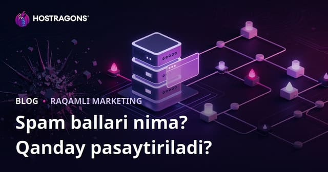 Spam Balli (Spam Score) Nima va Saytingizning Spam Ballini Qanday Kamaytirish Mumkin?