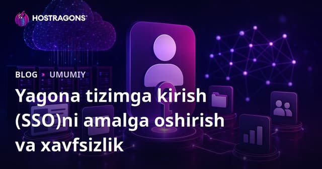 Single Sign-On (SSO) tizimini joriy etish va xavfsizligi