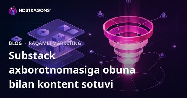 Substack bülteni orqali premium niche kontent sotuvi va konversiya huni: Uzbekistonda muvaffaqiyatli strategiya