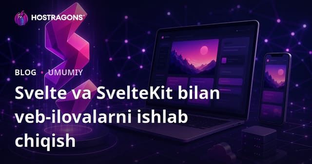 Svelte va SvelteKit bilan Web Ilova Ishlab Chiqish