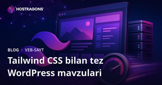 Tailwind CSS yordamida juda engil va tez WordPress temalarini yaratish