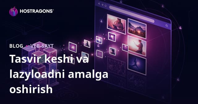 Tasvir keshi va lazyloadni amalga oshirish