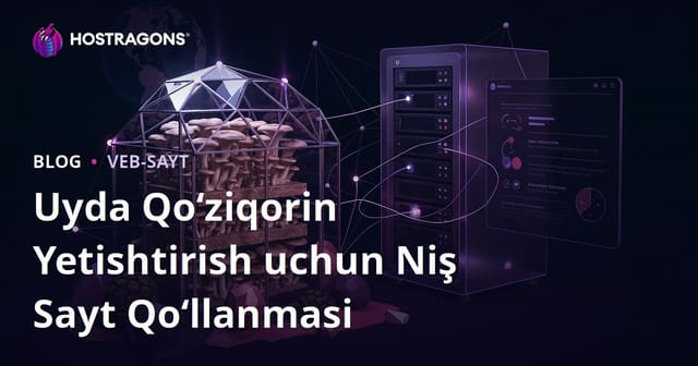 Faqat Uyda Qo‘ziqorin Yetishtirish: Istiridye va Trüfga Yo‘naltirilgan Niş Qishloq Xo‘jaligi Sayti