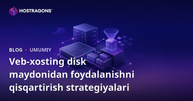 Veb Hosting Disk Maydonidan Foydalanishni Kamaytirish Strategiyalari