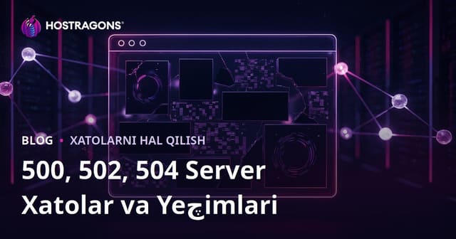 Veb-saytning ishdan chiqishi: Server bilan bog‘liq xatoliklar (500, 502, 504) va ularni bartaraf etish