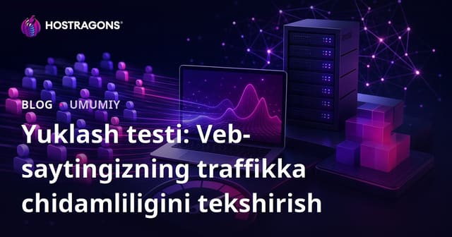 Yuklama Testlari: Veb Saytingizning Trafik Kuchiga Qarshi Muvofiqligini Sinovdan O'tkazish