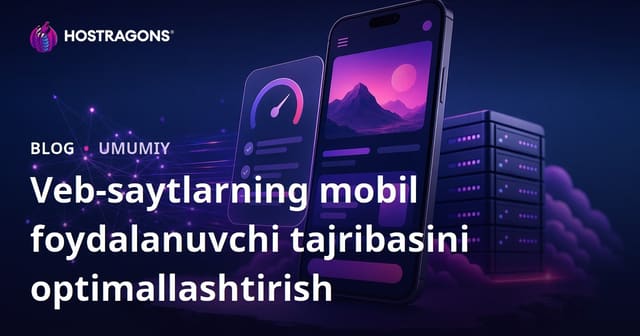 Veb Saytlarning Mobil Foydalanuvchi Tajribasini Optimallashtirish