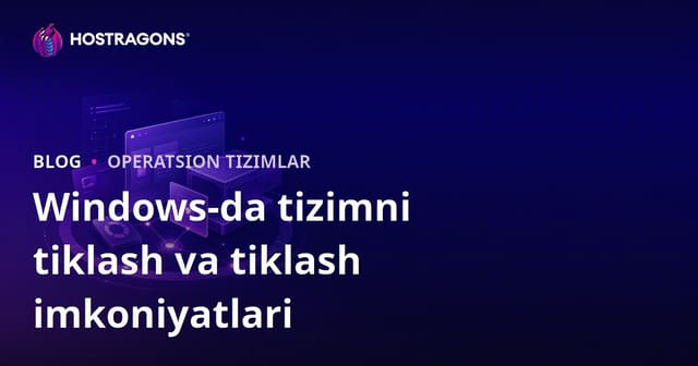Windows-da tizimni tiklash va tiklash imkoniyatlari