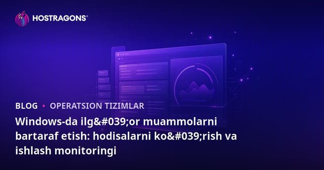 Windowsda Ilg‘or Muammolarni Bartaraf Etish: Event Viewer va Performance Monitor orqali Diagnostika