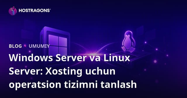 Windows Server va Linux Server: Hosting uchun Operatsion Tizim Tanlovi