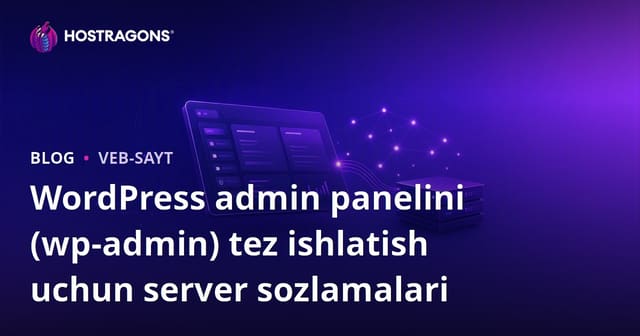 WordPress admin panelini (wp-admin) tez ishlatish uchun server sozlamalari