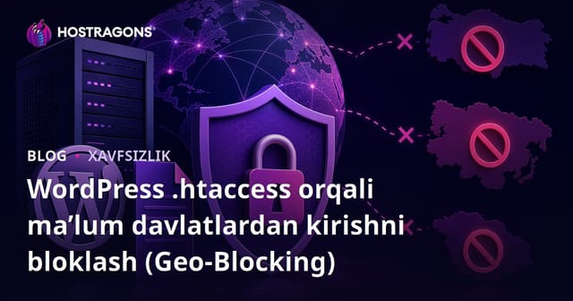WordPress .Htaccess orqali ma’lum davlatlardan kirishni bloklash (Geo-Blocking)