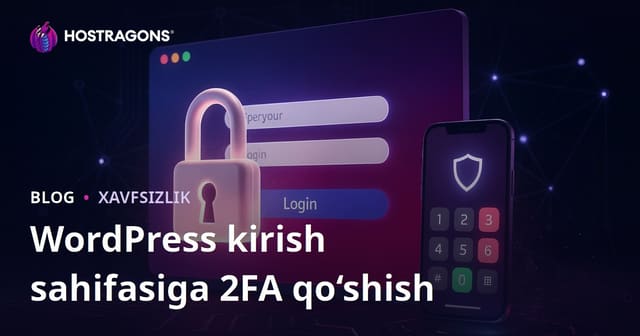 WordPress login sahifasiga ikki bosqichli tasdiqlash (2FA) o‘rnatish bosqichlari