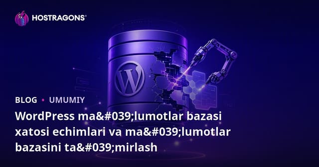 WordPress Ma’lumotlar Bazasidagi Xatoliklar va Ularni Tuzatish Usullari