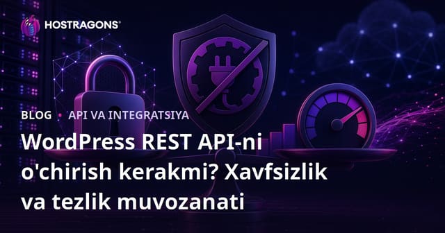 WordPress REST API-ni o'chirish kerakmi? Xavfsizlik va tezlik muvozanati