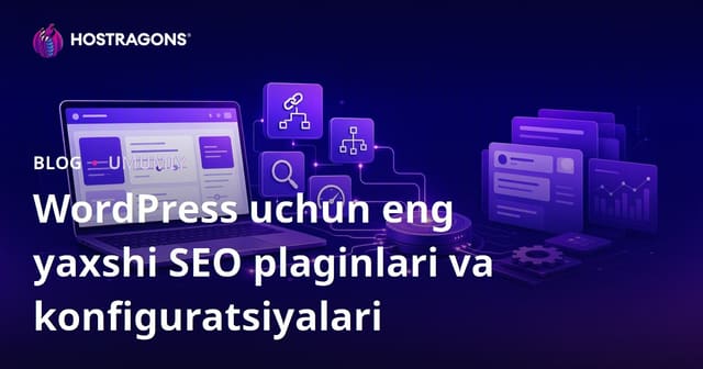 WordPress uchun Eng Yaxshi SEO Plaginlari va Qanday Sozlash Kerak