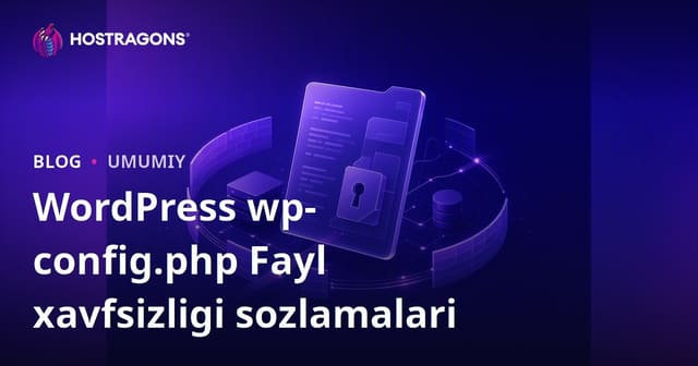 WordPress wp-config.php Fayl xavfsizligi sozlamalari
