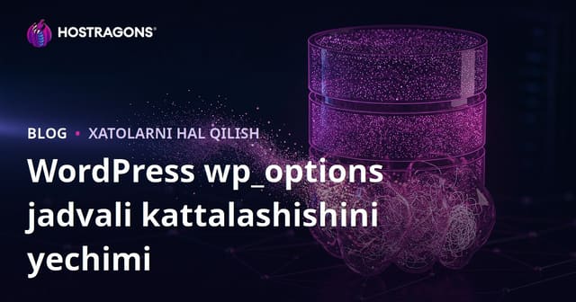 WordPress wp_options jadvali ortiqcha ma’lumot bilan to‘lishi: sayt tezligini pasaytiruvchi yashirin yozuvlarni tozalash