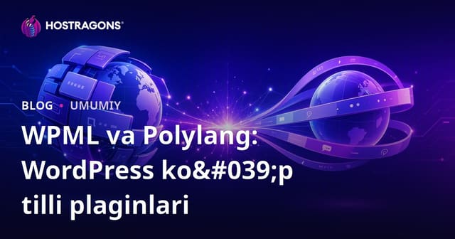 WPML va Polylang: WordPress ko'p tilli plaginlari