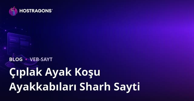 Yugurish tahlili va yalangoyoq yugurish poyabzallari sharh sayti ochish bo‘yicha to‘liq qo‘llanma