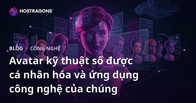 Những Avatar Kỹ Thuật Số Cá Nhân Hoá Và Ứng Dụng Công Nghệ Của Chúng