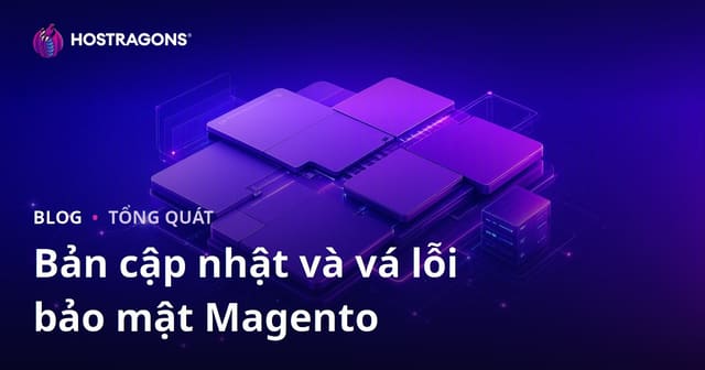 Bản cập nhật và vá lỗi bảo mật Magento