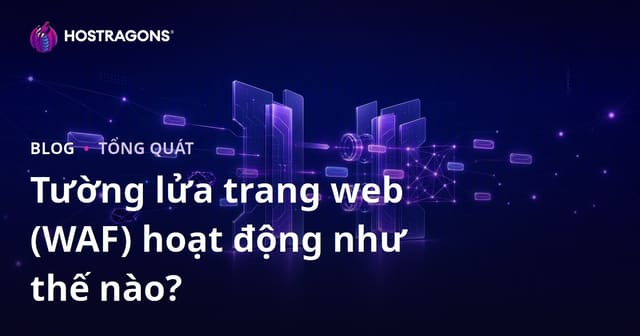 Tường lửa trang web (WAF) hoạt động như thế nào?