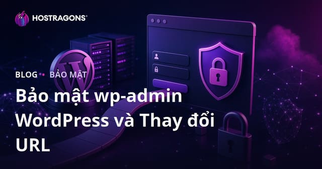 Bảo mật wp-admin WordPress: Các cách thay đổi URL trang đăng nhập