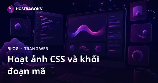 Blog Phát Triển Chia Sẻ Chỉ CSS Animation và Mã Snippet Sẵn Có