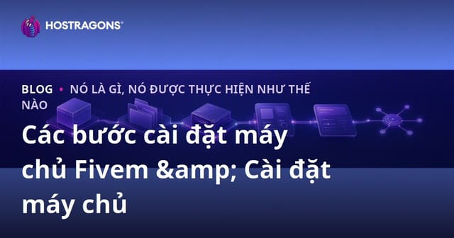 Hướng Dẫn Cài Đặt Máy Chủ FiveM