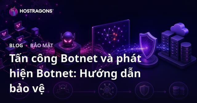 Tấn Công Botnet và Phát Hiện Botnet: Hướng Dẫn Bảo Vệ