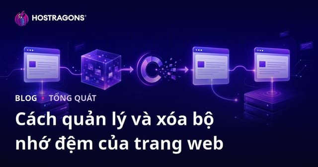 Cách quản lý và xóa bộ nhớ đệm của trang web
