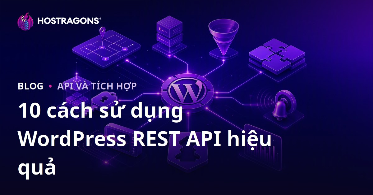 10 Cách Sử Dụng WordPress API REST Hiệu Quả
