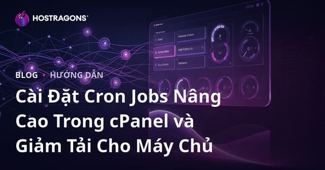Cài Đặt Cron Jobs Nâng Cao Trong cPanel và Giảm Tải Cho Máy Chủ