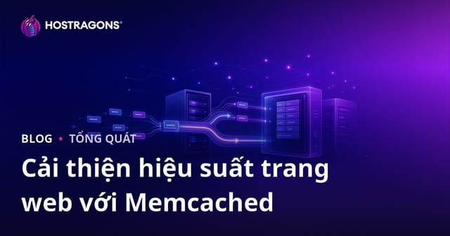 Cải thiện hiệu suất trang web với Memcached