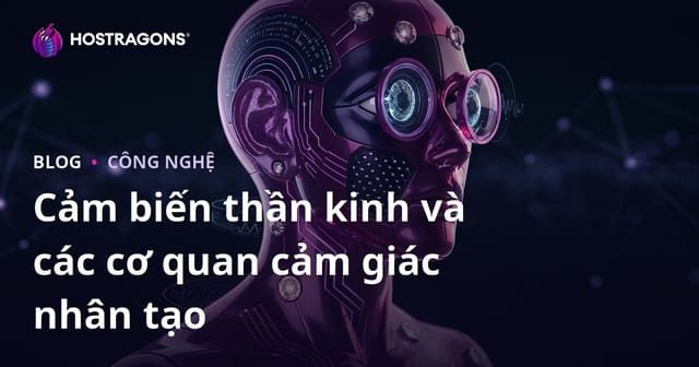 Cảm biến thần kinh và các cơ quan cảm giác nhân tạo
