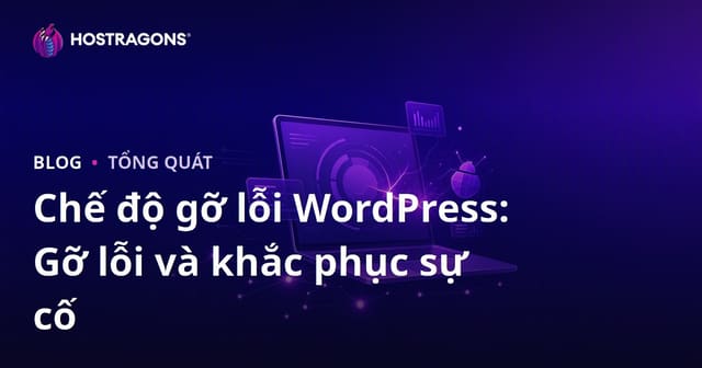 Mô-đun Gỡ Lỗi WordPress: Xử lý và Khắc phục sự cố
