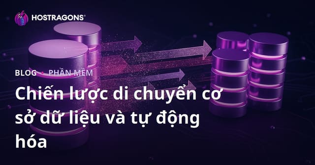 Chiến lược di chuyển cơ sở dữ liệu và tự động hóa