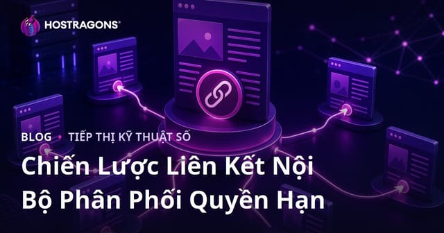Chiến lược Internal Link: Cách phân phối thẩm quyền trang hiệu quả